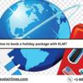 How To Book A Holiday Package With KLM?