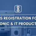 BIS Certification For Electronic Products In India: Process, Documents And Benefits
