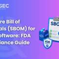 Software Bill Of Materials (SBOM) For IoMT Software: FDA Compliance Guide