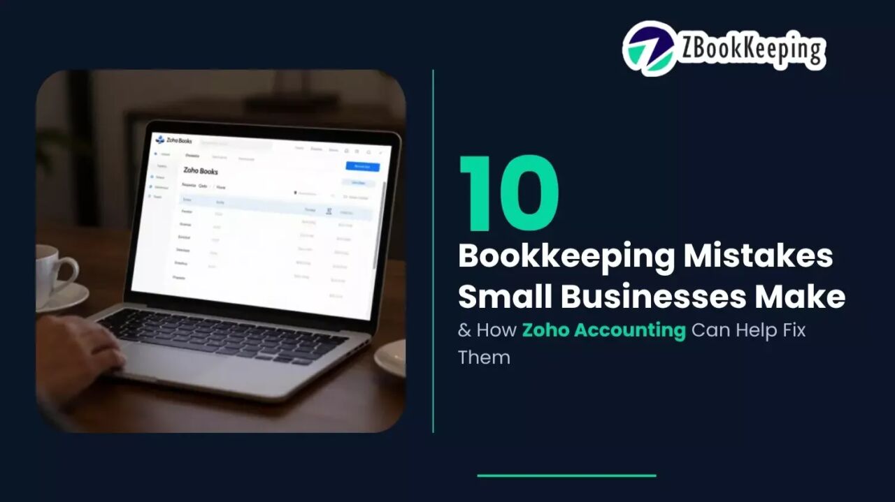 Dallas, Accounting, 10 Bookkeeping Mistakes Small Businesses Make And How Zoho Accounting Can Help Fix Them