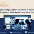 Cervical Spondylosis Treatment In Indore