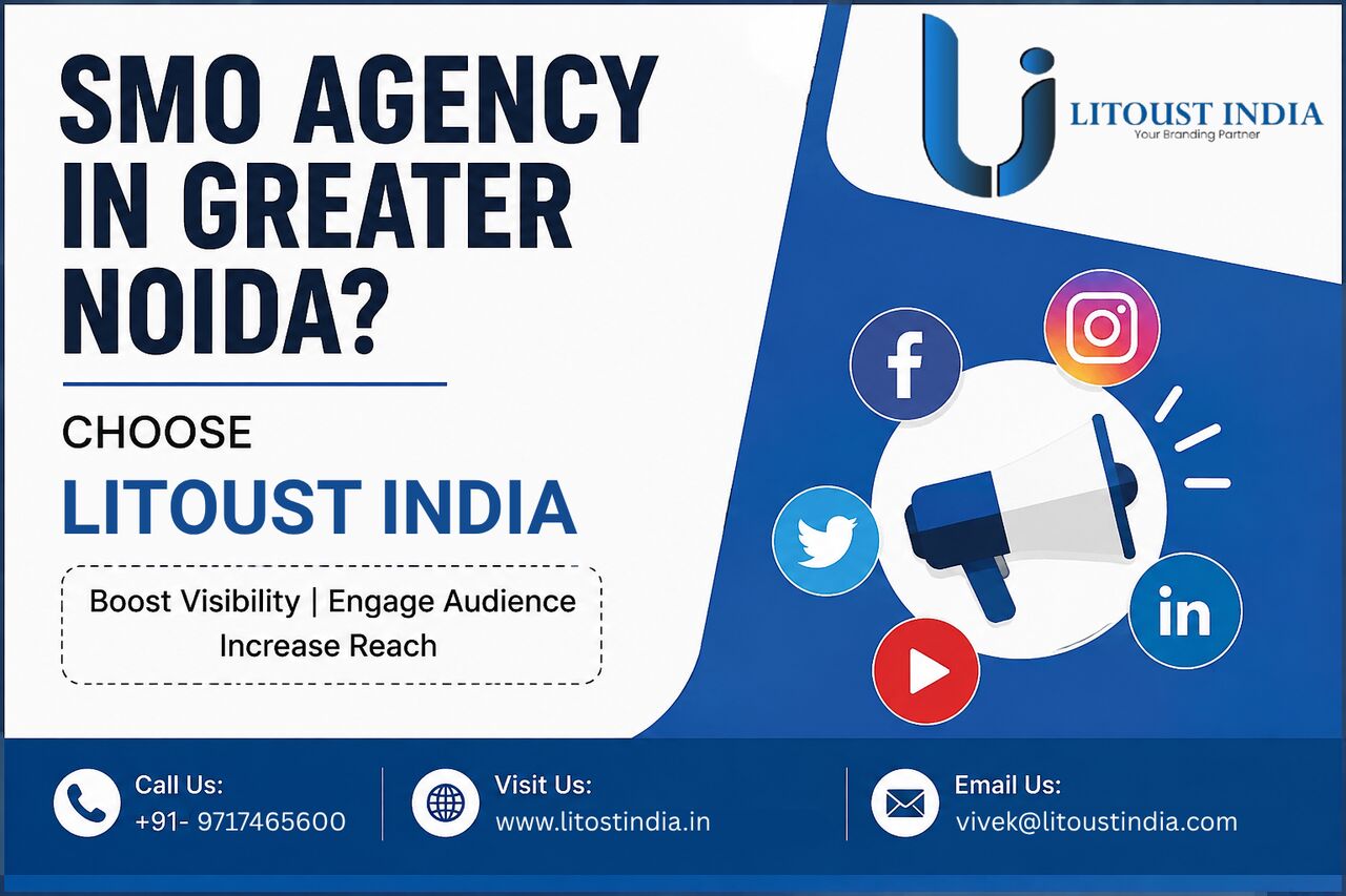 Greater Noida, Marketing, Why Choose Litoust India As Your SMO Agency In Greater Noida?