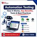 Automation Testing: How It Works, Key Benefits, Tools & Best Practices