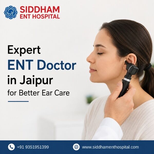 Jaipur, Health, Expert ENT Doctor In Jaipur For Better Ear Care