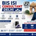 Where To Find A BIS ISI Consultant In Delhi?