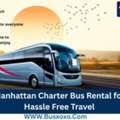 Manhattan Charter Bus Rental For Hassle Free Travel