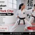 Shotokan Karate New York City: 7 Beginner Tips
