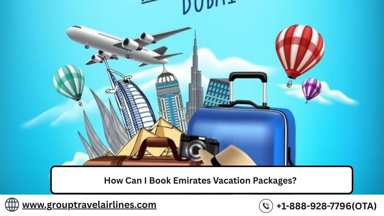 Los Angeles, Travel, How Can I Book Emirates Vacation Packages?