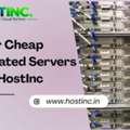 Order Cheap Dedicated Servers From HostInc