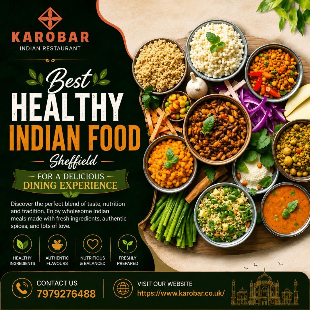 London, Food & Drink, Best Healthy Indian Food Sheffield For A Delicious Dining Experience