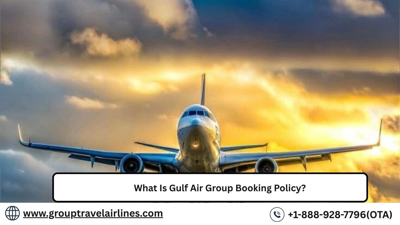 New York, Travel, What Is Gulf Air Group Booking Policy?