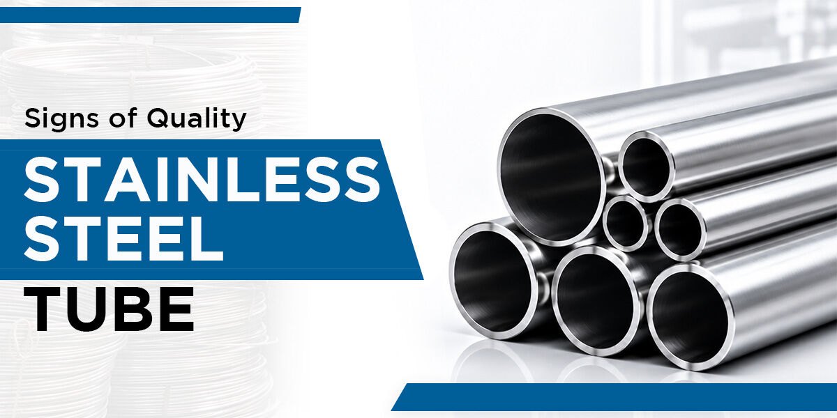 Noida, Construction, Signs Of Poor-Quality Stainless-Steel Tubes: What To Check Before Buying