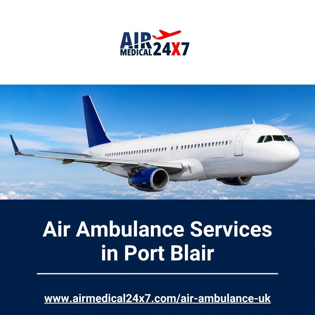 Mumbai, Health, Air Ambulance Services In Port Blair - Air Medical 24X7