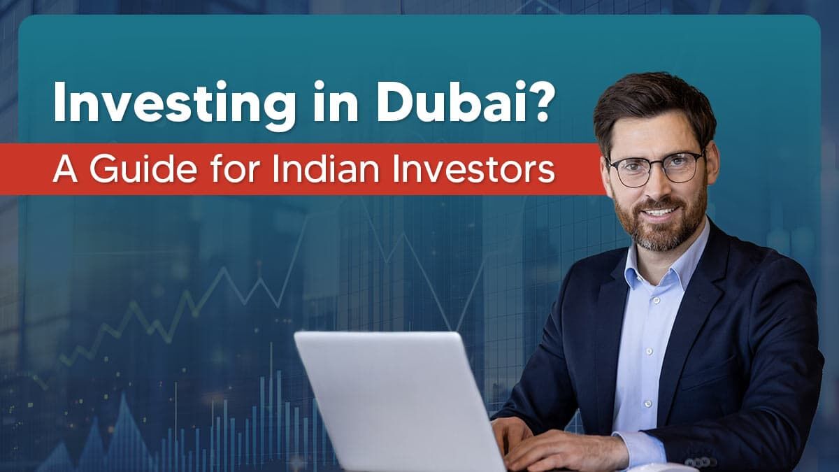 New Delhi, Business, How To Invest In Dubai From India: A Complete Guide