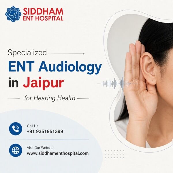 Jaipur, Health, Specialized ENT Audiology In Jaipur For Hearing Health