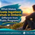 What Makes Private Inpatient Rehab In Ontario Different From Public Programs?