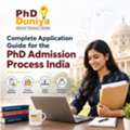 Complete Application Guide For The PhD Admission Process India