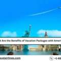 What Are The Benefits Of Vacation Packages With American Airlines?