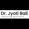 New Delhi, Health, Infertility Specialist In Delhi | Dr Jyoti Bali IVF