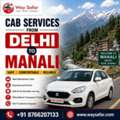 Cab Services From Delhi To Manali  Safe & Comfortable Ride!