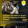 Company Formation In Dubai: Build Your Business With Confidence