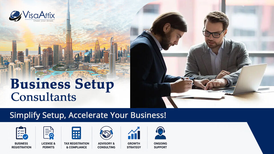 Dubai, Business, Business Setup In Dubai Made Simple By VisaAffix