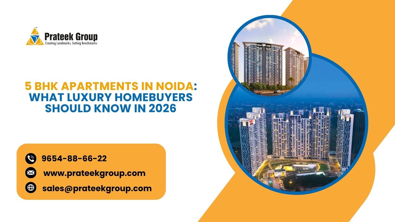 New York, Real Estate, 5 BHK Apartments In Noida: What Luxury Homebuyers Should Know In 2026