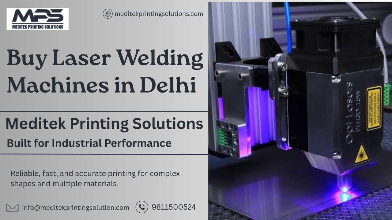 New Delhi, Electronics, Buy Laser Welding Machines In Delhi | Meditek Printing Solutions