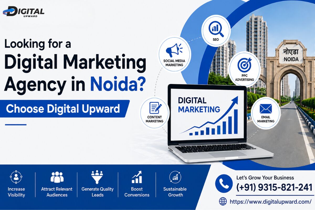 Noida, Marketing, Looking For A Digital Marketing Agency In Noida? Choose Digital Upward