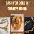 Need Urgent Cash For Gold In Greater Noida?