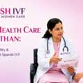 Women&rsquo;s Healthcare In Rajasthan | Expert Fertility & Gynecology Care