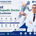 Best Orthopedic Doctor In Lucknow | Personalized Joint Care