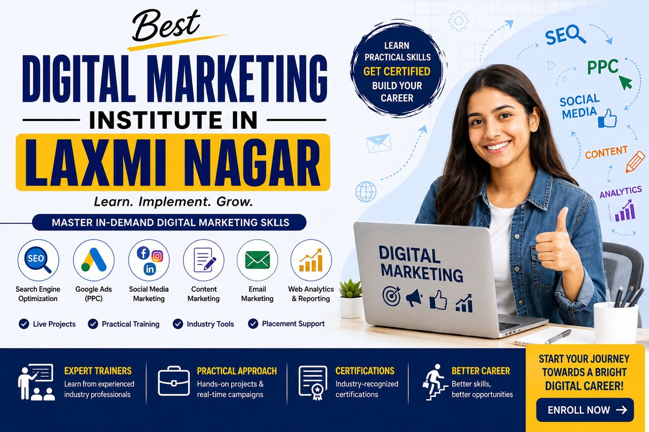 Laxmi Nagar, Education, Top Digital Marketing Course In Laxmi Nagar For Practical Career Skills