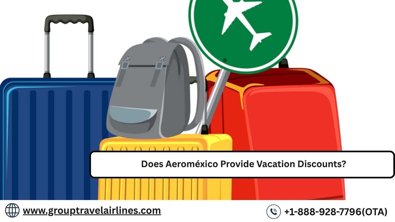 New York, Travel, Does Aeroméxico Provide Vacation Discounts?