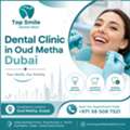 Dental Clinic In Oud Metha Dubai &ndash; Complete Dental Care Under One Roof