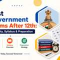 Best Government Exams After 12th: Eligibility & Guide