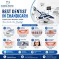 Why Choose The Best Dentist In Chandigarh?