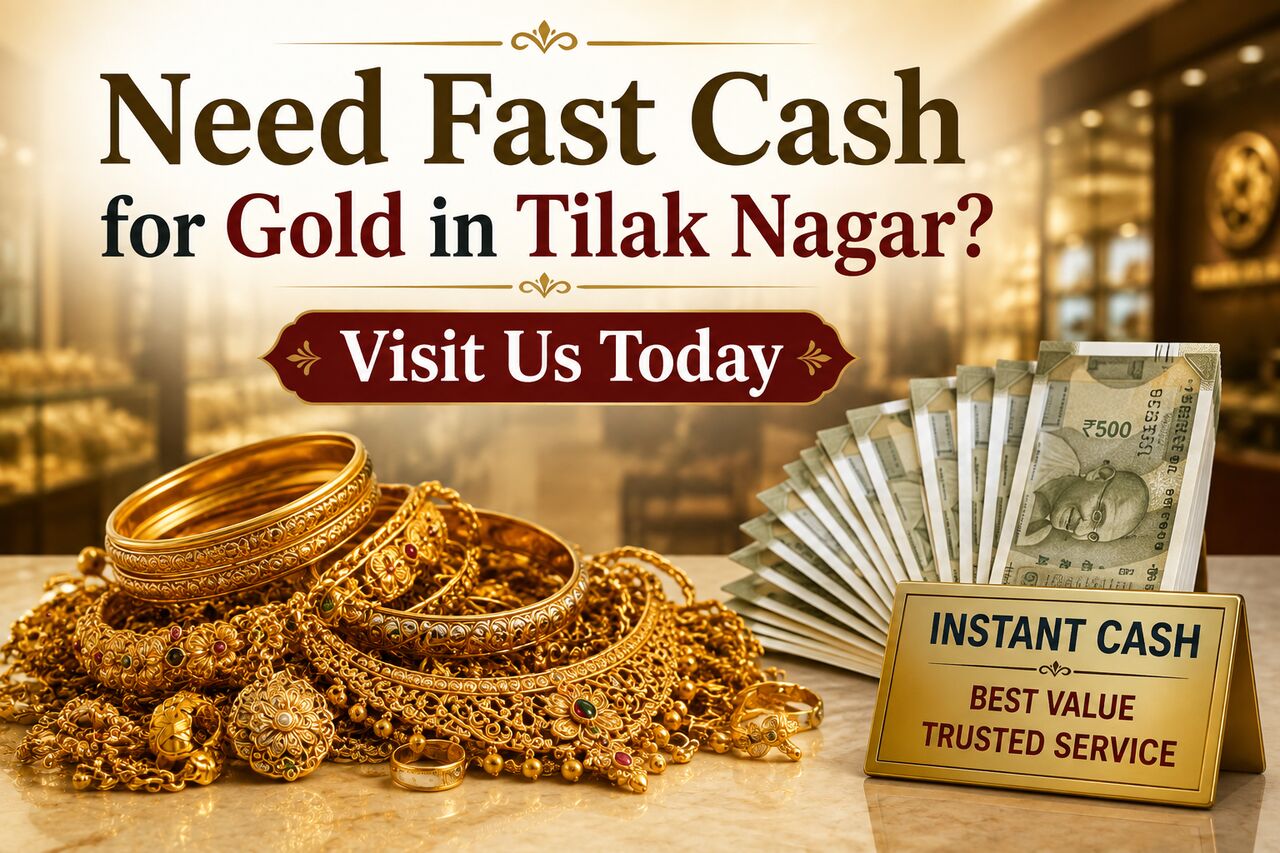 Gurgaon, Financial, Need Fast Cash For Gold In Tilak Nagar? Visit Us Today