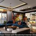 Transform Your Home With Residential Interior Design Services