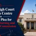Delhi High Court Directs Centre To Decide Plea For National Nursing And Midwifery Commissi