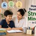 Strong Mindset In Child: How To Build Resilience, Confidence & A Growth Mindset