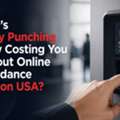 What's Buddy Punching Really Costing You Without Online Attendance Solution USA?