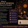 What Is Black Magic Removal And When Is It Needed?