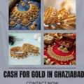 Want To Sell Gold For Cash In Ghaziabad?