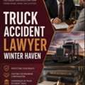 Truck Accident Lawyer In Winter Haven: Trusted Legal Help After A Crash