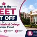 What Is The NEET Cut Off For Symbiosis Medical College For Women, Pune?