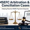 How Can MSEFC Arbitration & Conciliation Cases Help Resolve MSME Payment Disputes?