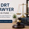 How Can A DRT Lawyer In Pune Assist With Debt Recovery Disputes?