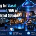 Need Better Internet? Check Viasat WiFi, Fiber & Home Internet Options
