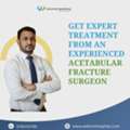 Get Expert Treatment From An Experienced Acetabular Fracture Surgeon